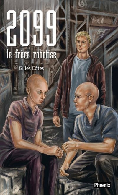 2099, le frère robotisé : roman