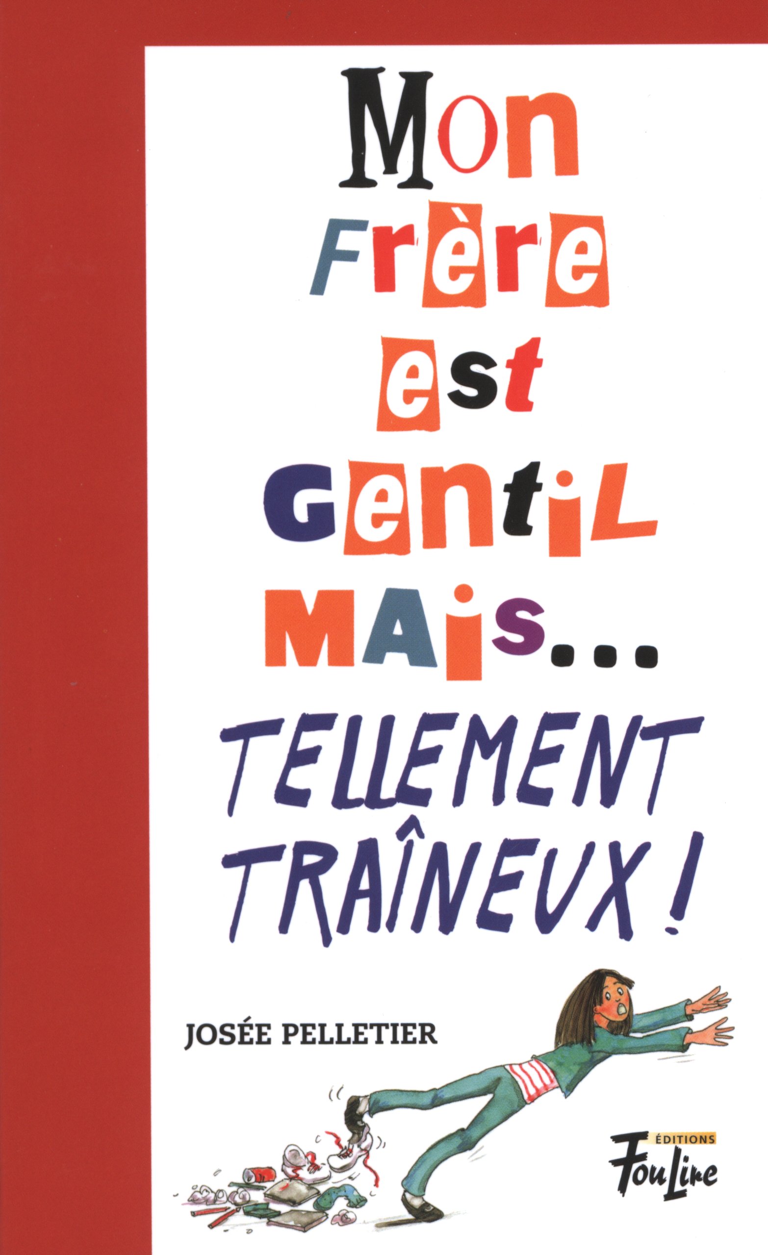 Mon frère est gentil mais– tellement traîneux! : roman