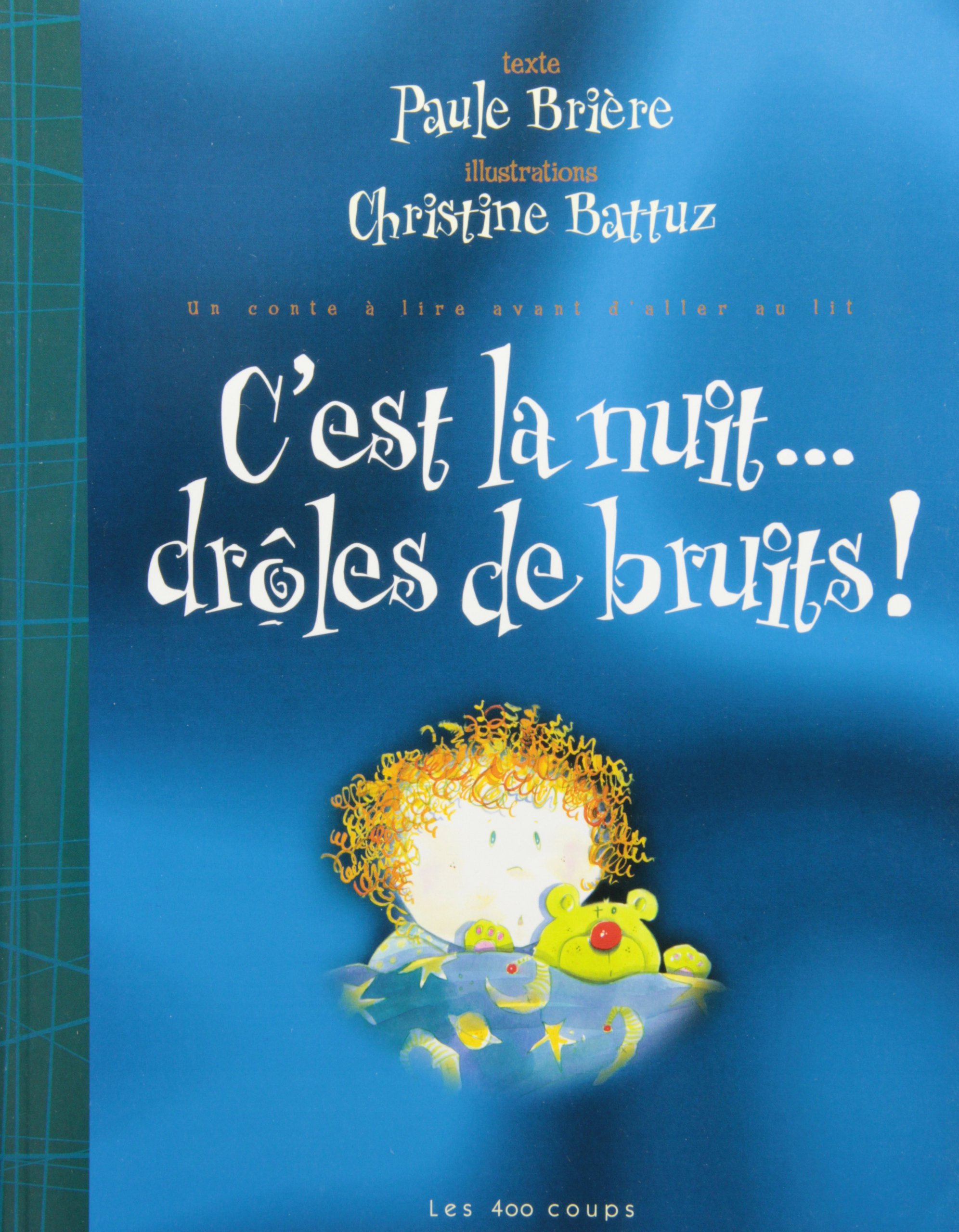 C’est la nuit– drôles de bruits! : un conte à lire avant d’aller au lit