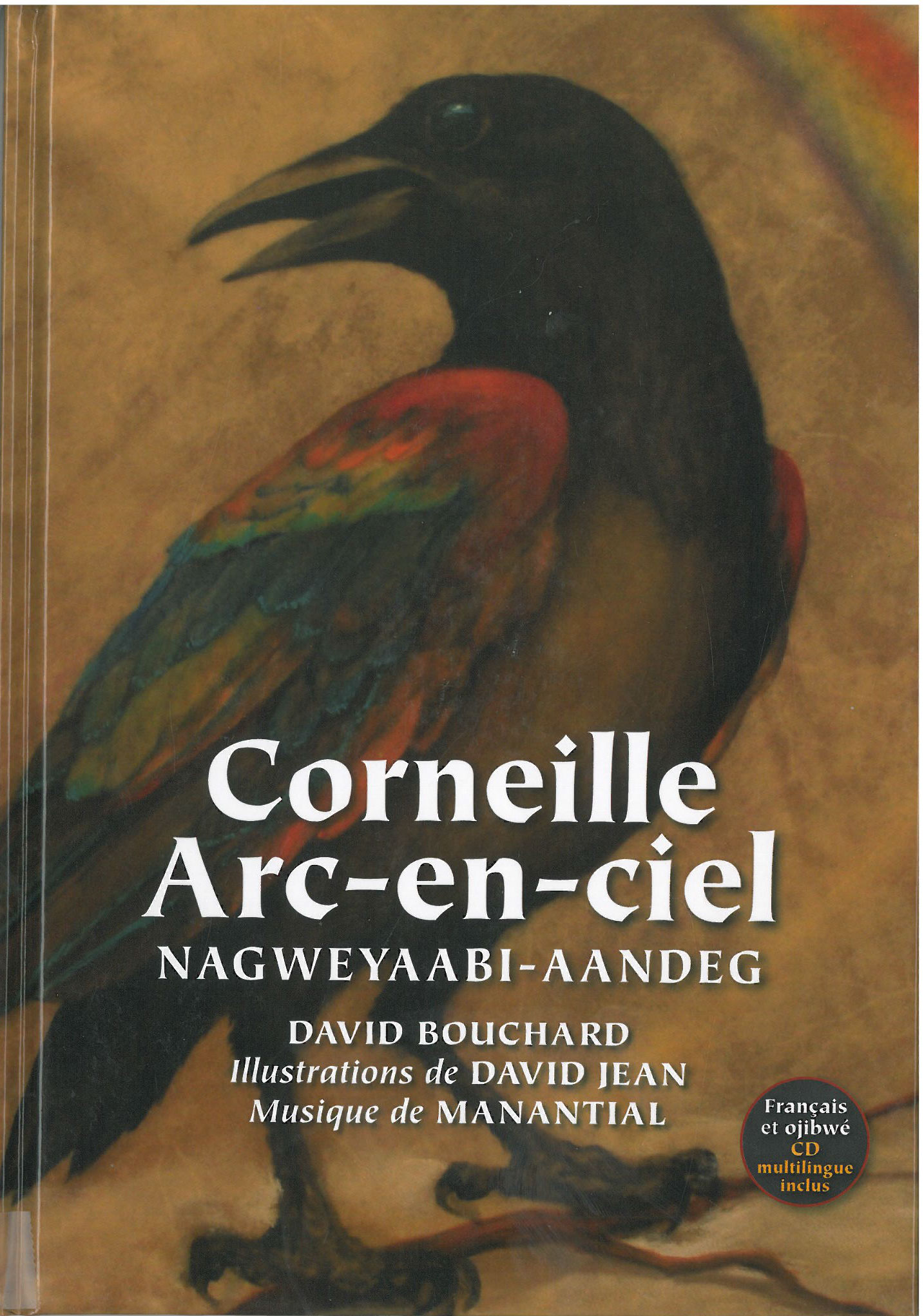 Corneille Arc-en-ciel Nagweyaabi-aandeg = Rainbow Crow