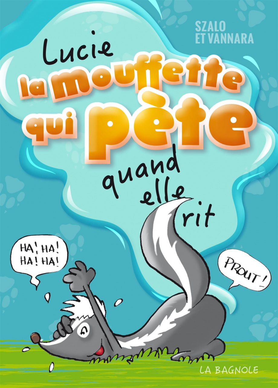 Lucie, mouffette qui pète quand elle rit