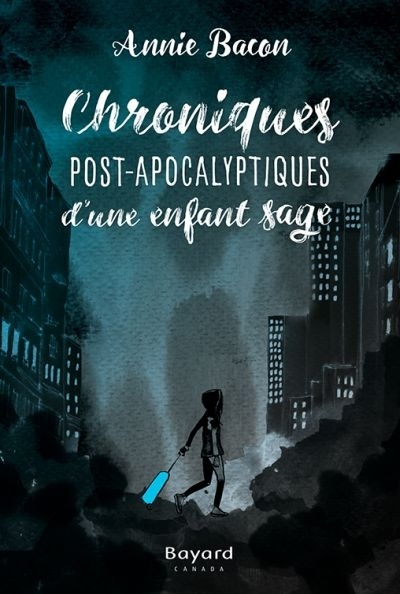 Chroniques post-apocalyptiques d’une enfant sage