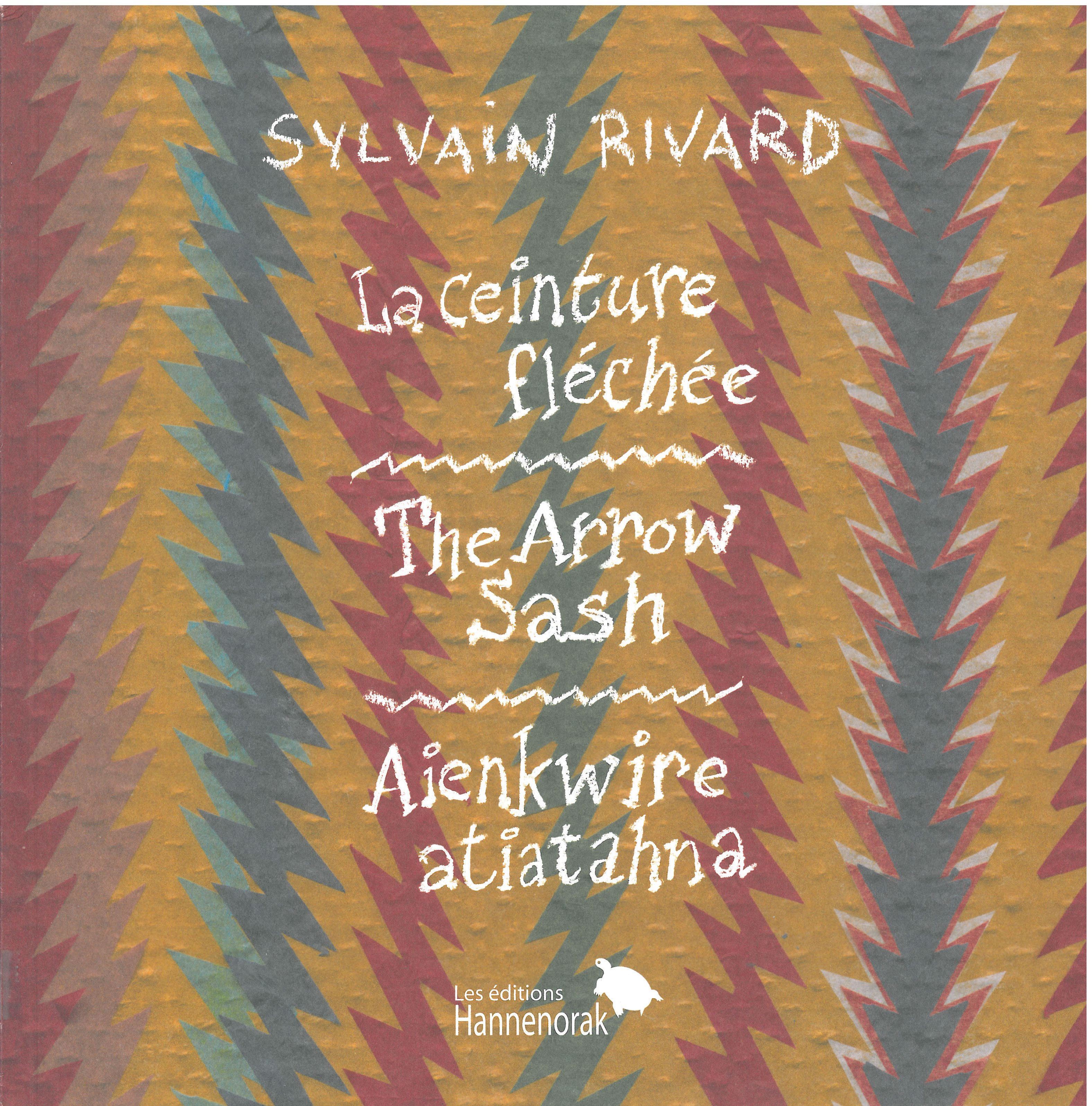 La ceinture fléchée = The arrow sash = Aienkwire atiatahna