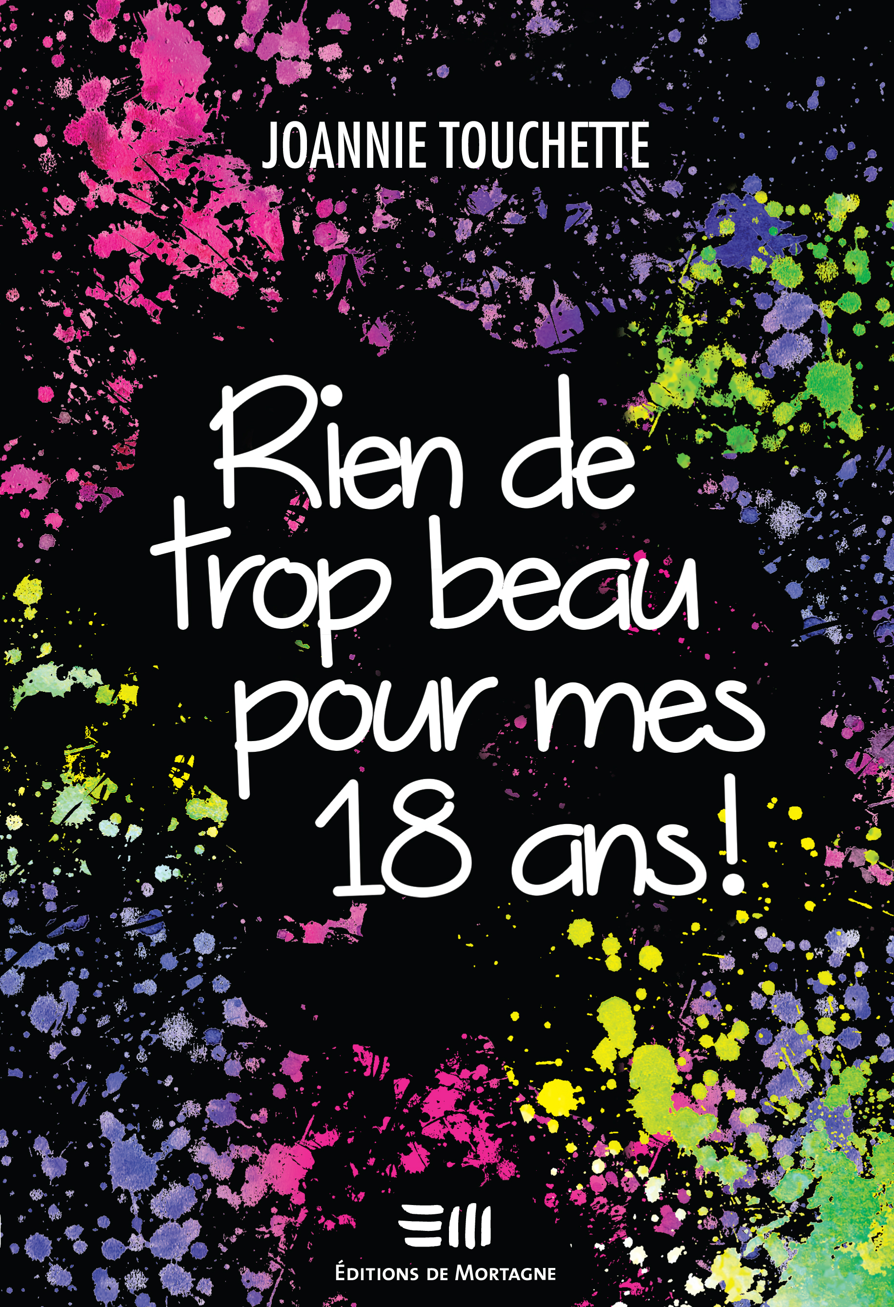 Rien de trop beau pour mes 18 ans!