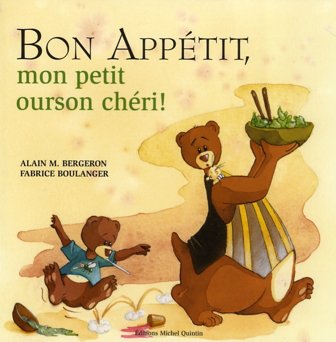 Bon appétit, mon petit ourson chéri!