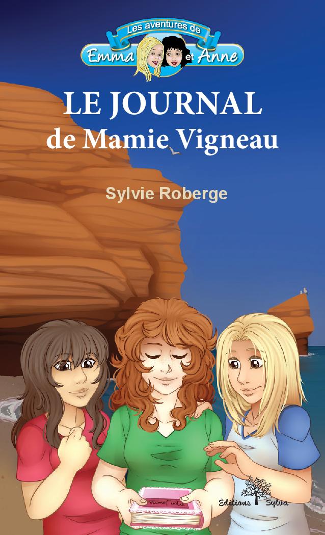 Le journal de Mamie Vigneau : roman jeunesse