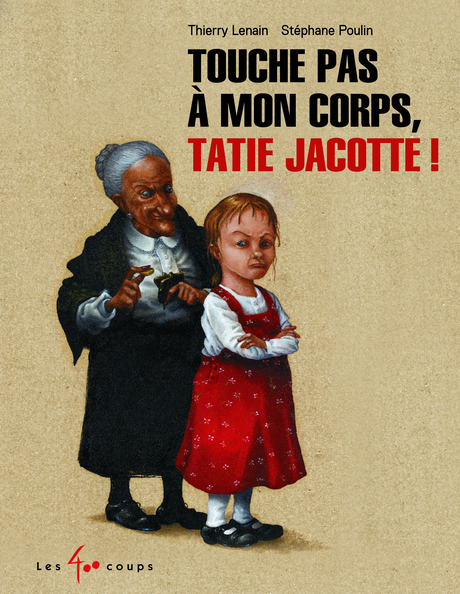 Touche pas à mon corps, Tatie Jacotte!