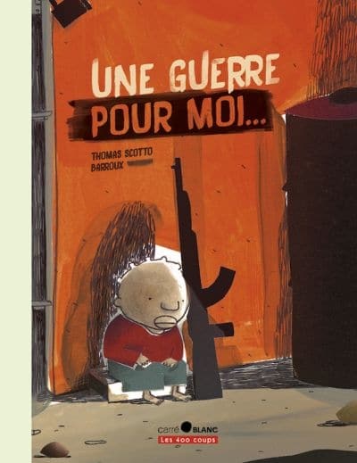 Une guerre pour moi …