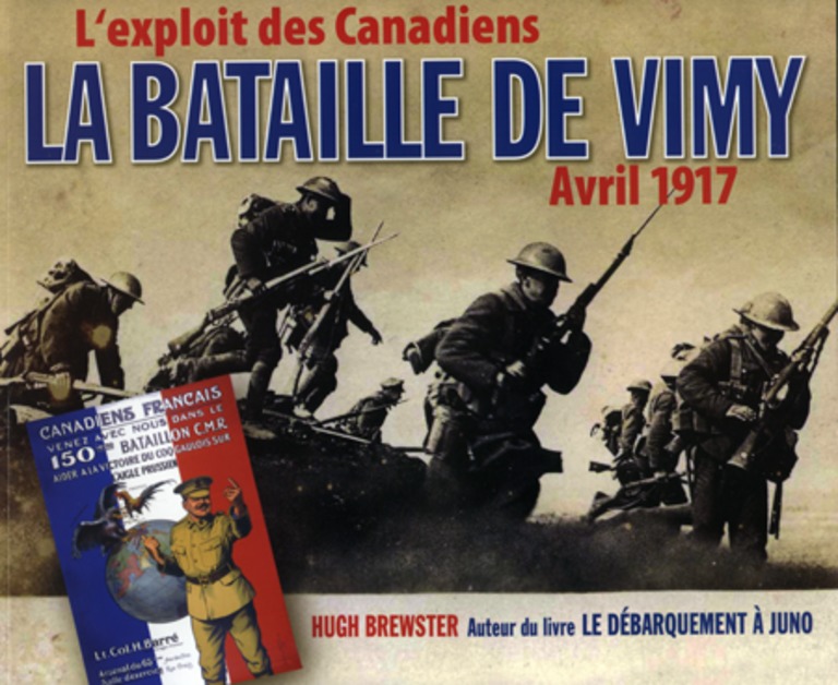 La bataille de Vimy : l’exploit des Canadiens, avril 1917