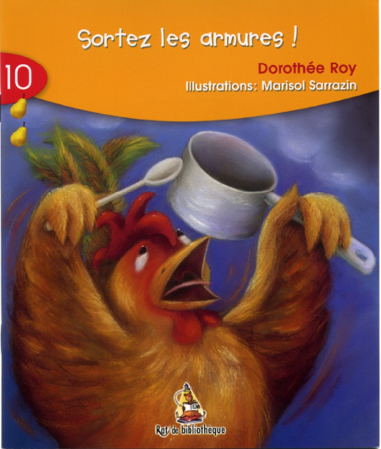 Sortez les armures!/ Dorothée Roy ; illustrations, Marisol Sarrazin.