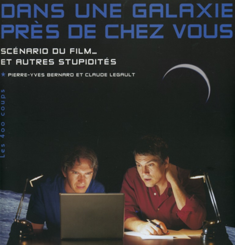 Dans une galaxie près de chez vous : scénario du film– et autres stupidités