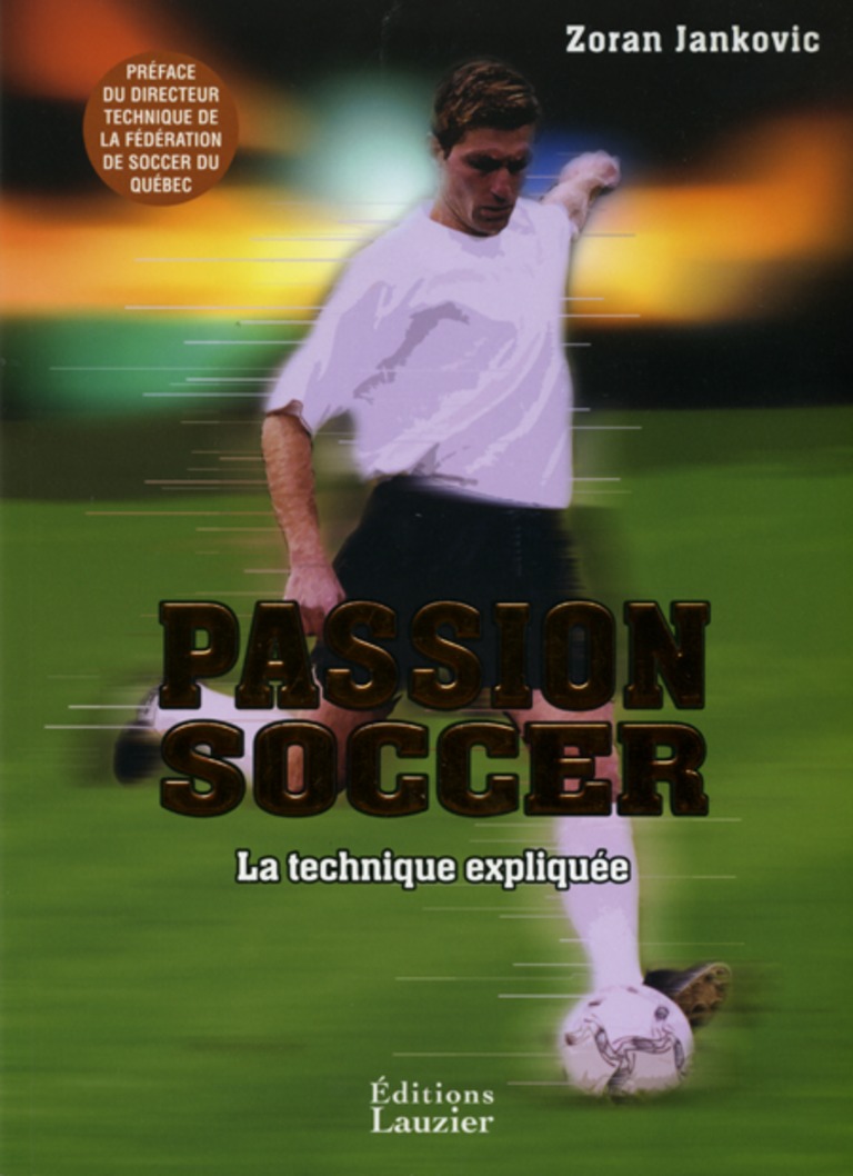 Passion soccer : la technique expliquée