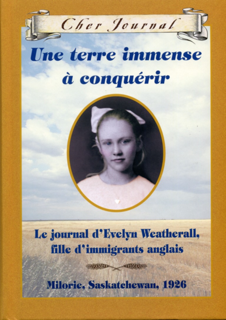 Une terre immense à conquérir : le journal d’Evelyn Weatherall, fille d’immigrants anglais