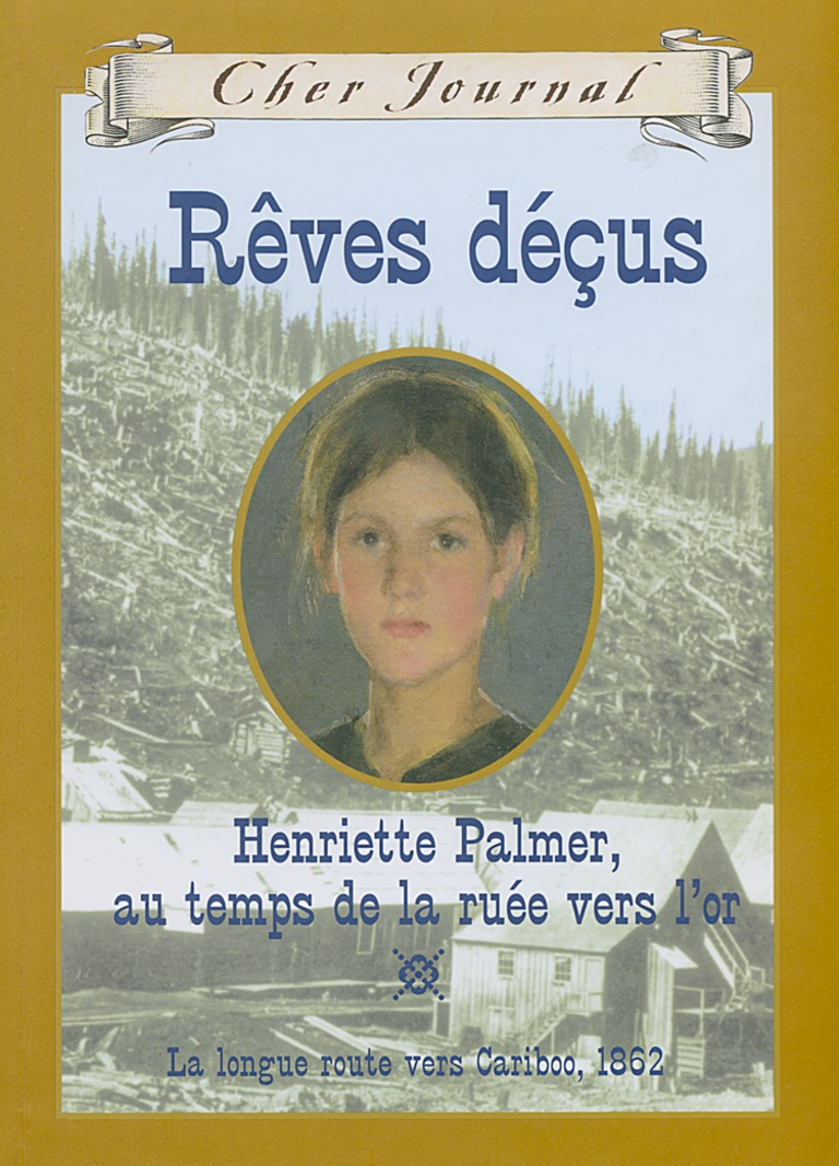 Rêves déçus : Henriette Palmer, au temps de la ruée vers l’or