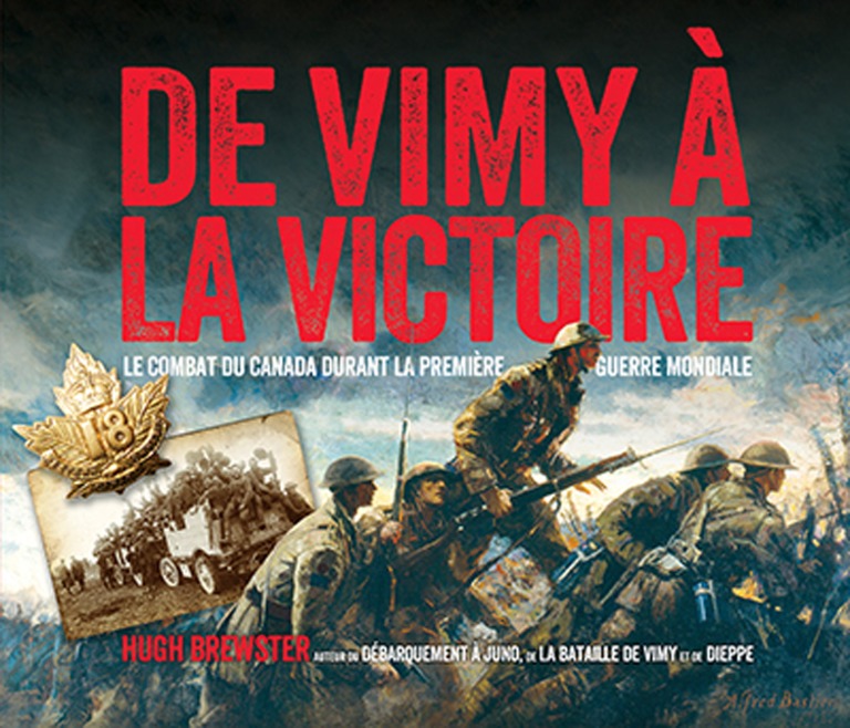 De Vimy à la victoire : le combat du Canada durant la Première Guerre mondiale