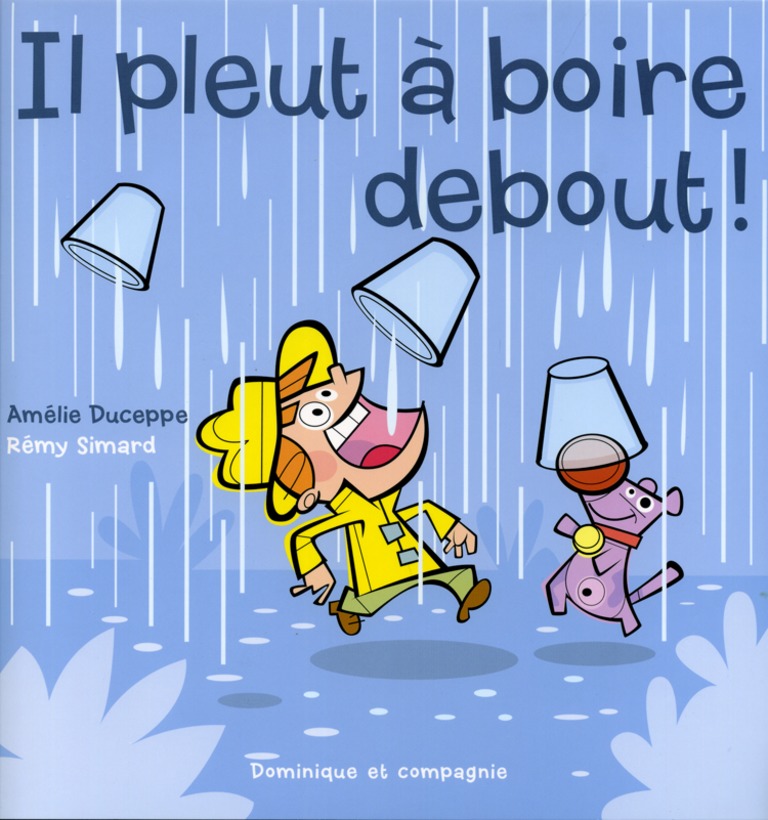 Il pleut à boire debout