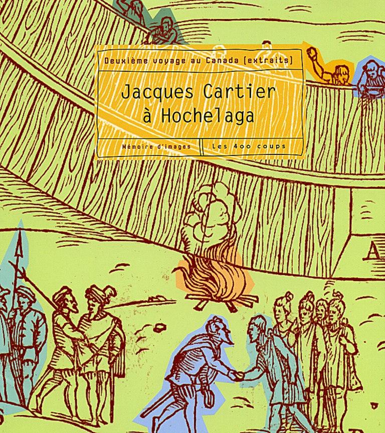 Jacques Cartier à Hochelaga : deuxième voyage au Canada : extraits