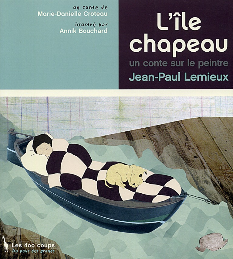 L’île chapeau : un conte sur le peintre Jean-Paul Lemieux