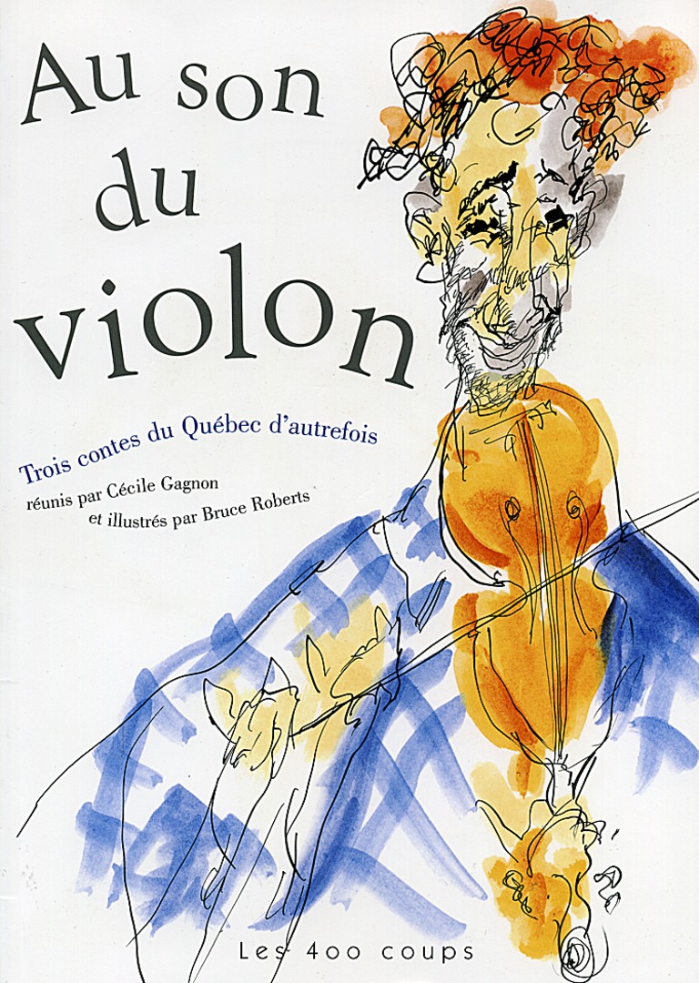 Au son du violon : trois contes du Québec d’autrefois