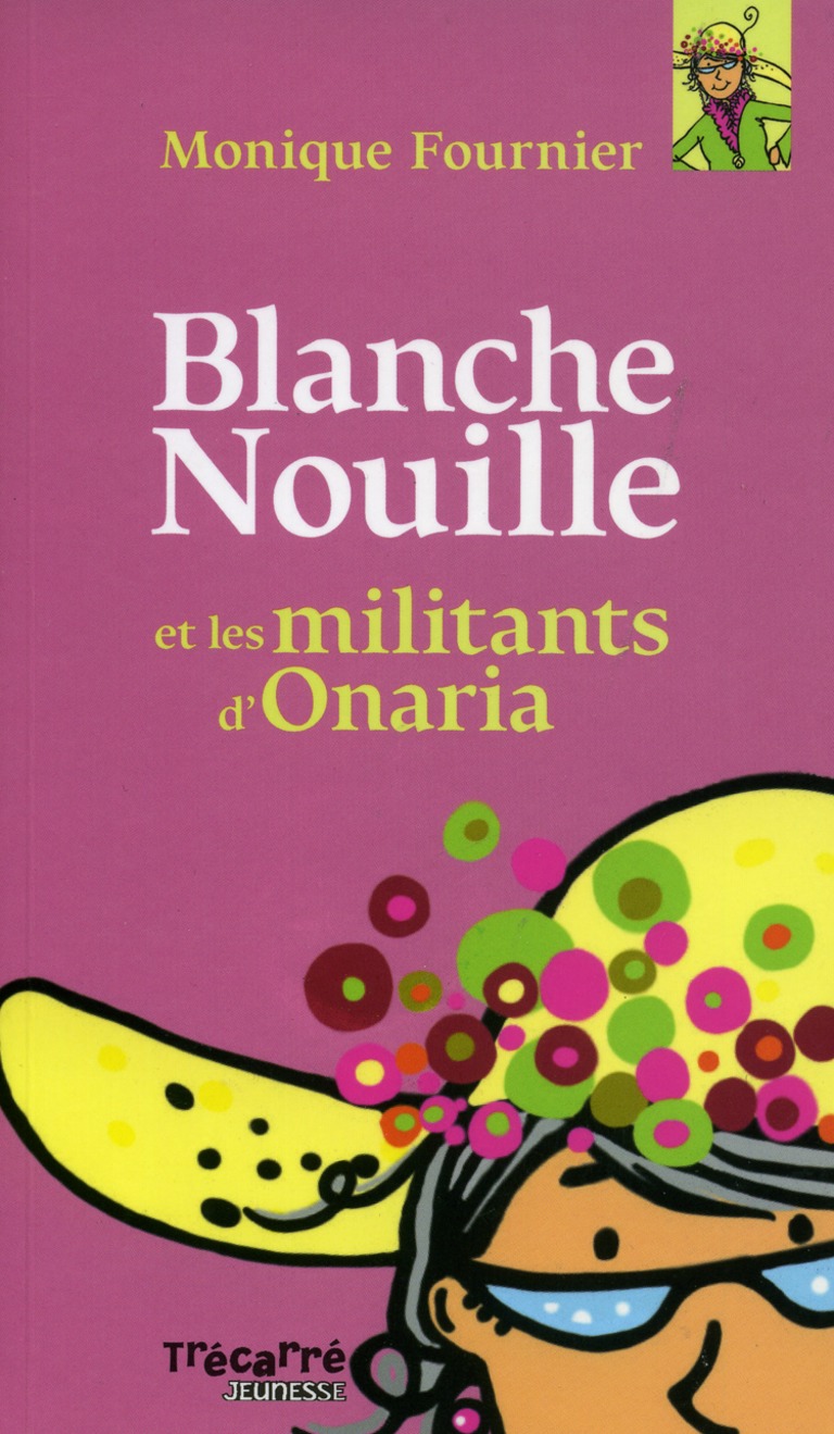 Blanche Nouille et les militants d’Onaria