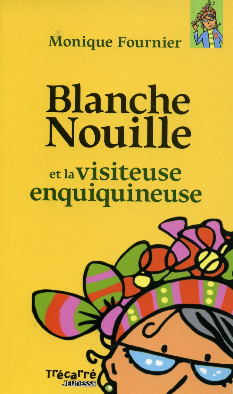 Blanche Nouille et la visiteuse enquiquineuse