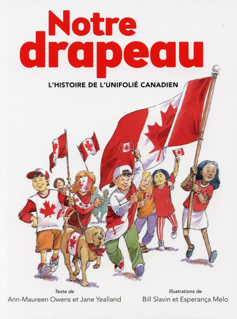 Notre drapeau : l’histoire de l’unifolié canadien