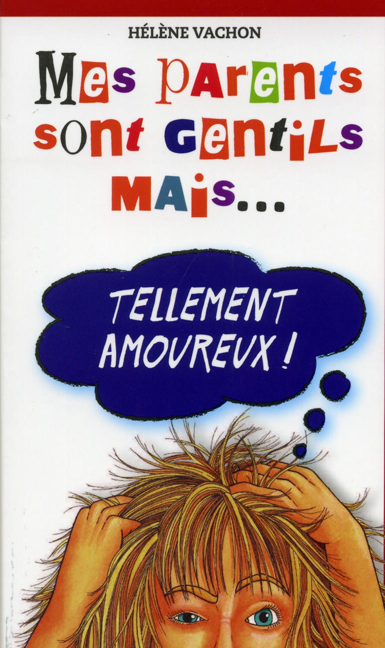 Mes parents sont gentils mais– tellement amoureux!