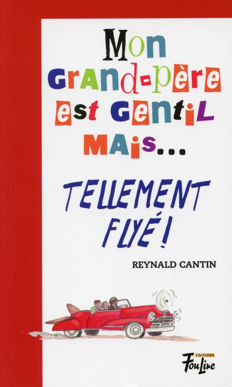 Mon grand-père est gentil mais– tellement flyé! : roman