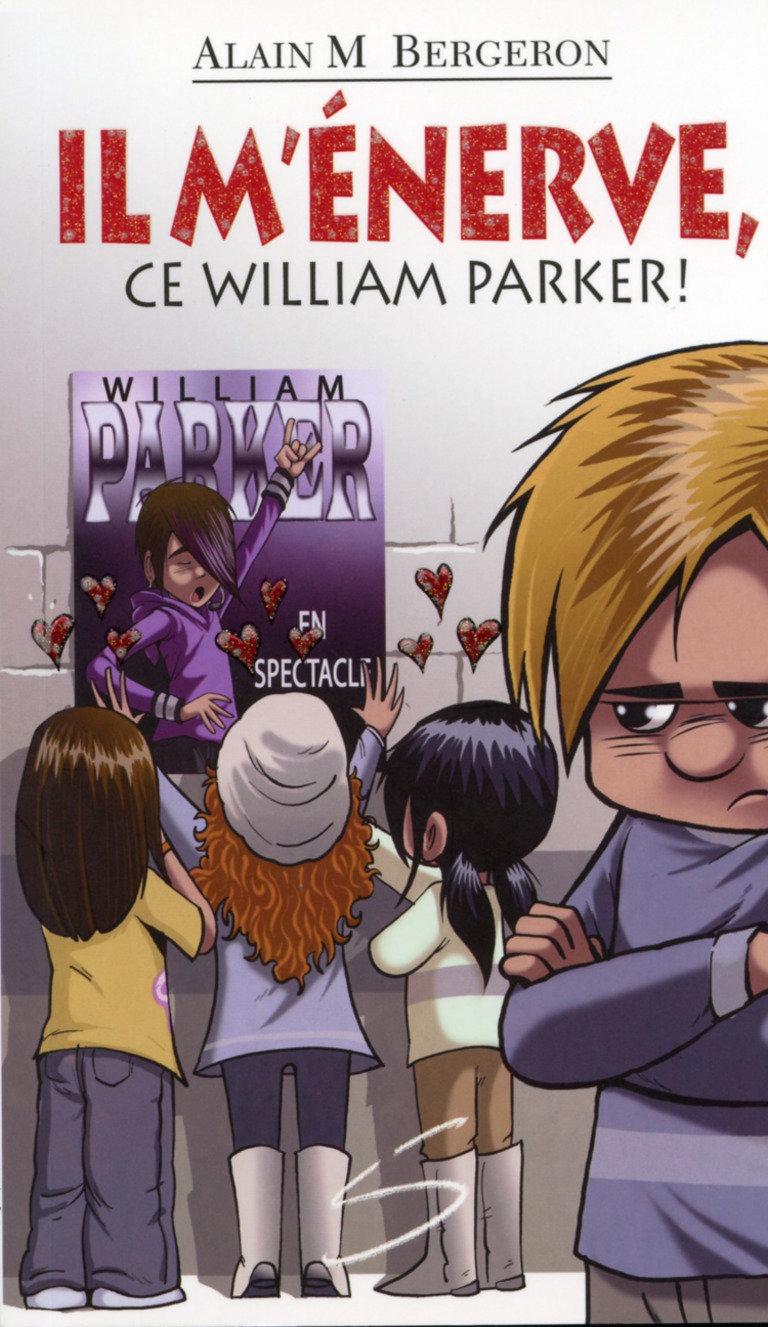 Il m’énerve, ce William Parker! : un roman