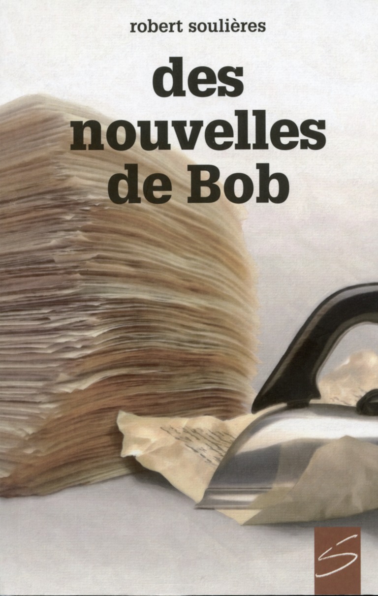 Des nouvelles de Bob : [nouvelles]