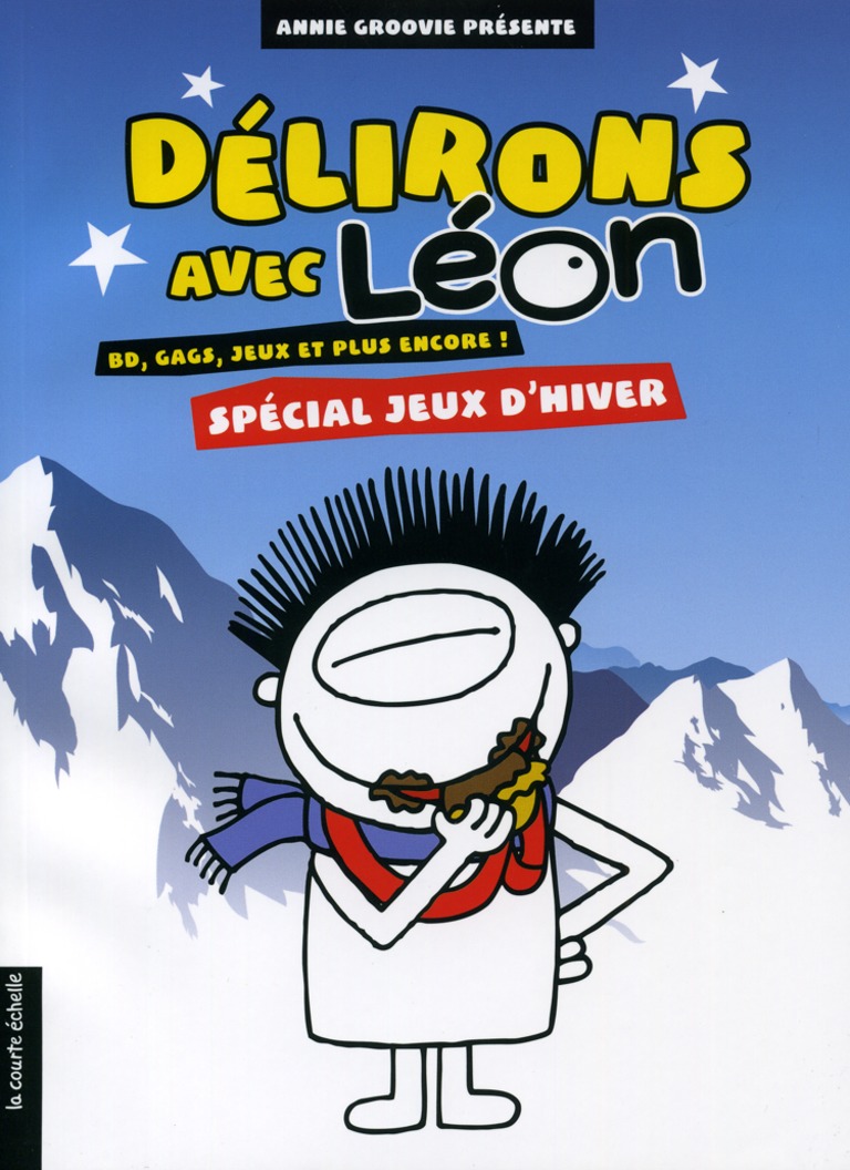 Délirons avec Léon : spécial jeux d’hiver : BD, gags, jeux et plus encore!