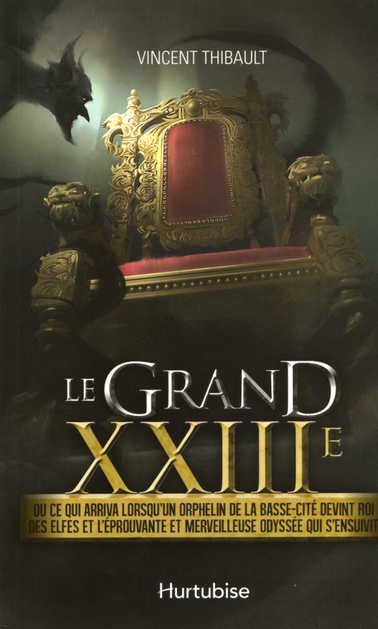 Le Grand XXIIIe, ou, Ce qui arriva lorsqu’un orphelin de la Basse-Cité devint roi des elfes et l’éprouvante et merveilleuse odyssée qui s’ensuivit