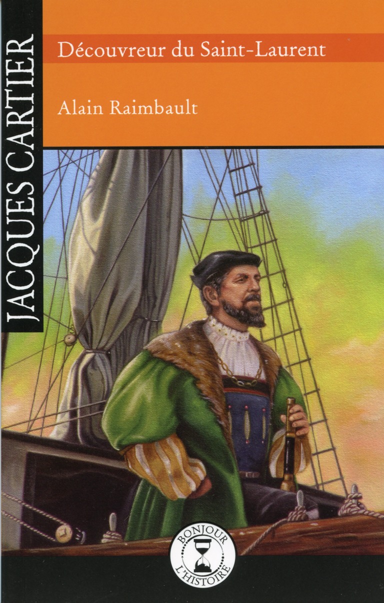 Jacques Cartier : découvreur du Saint-Laurent