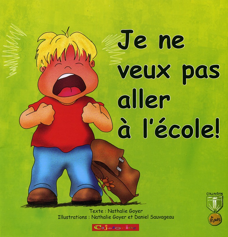 Je ne veux pas aller à l’école!