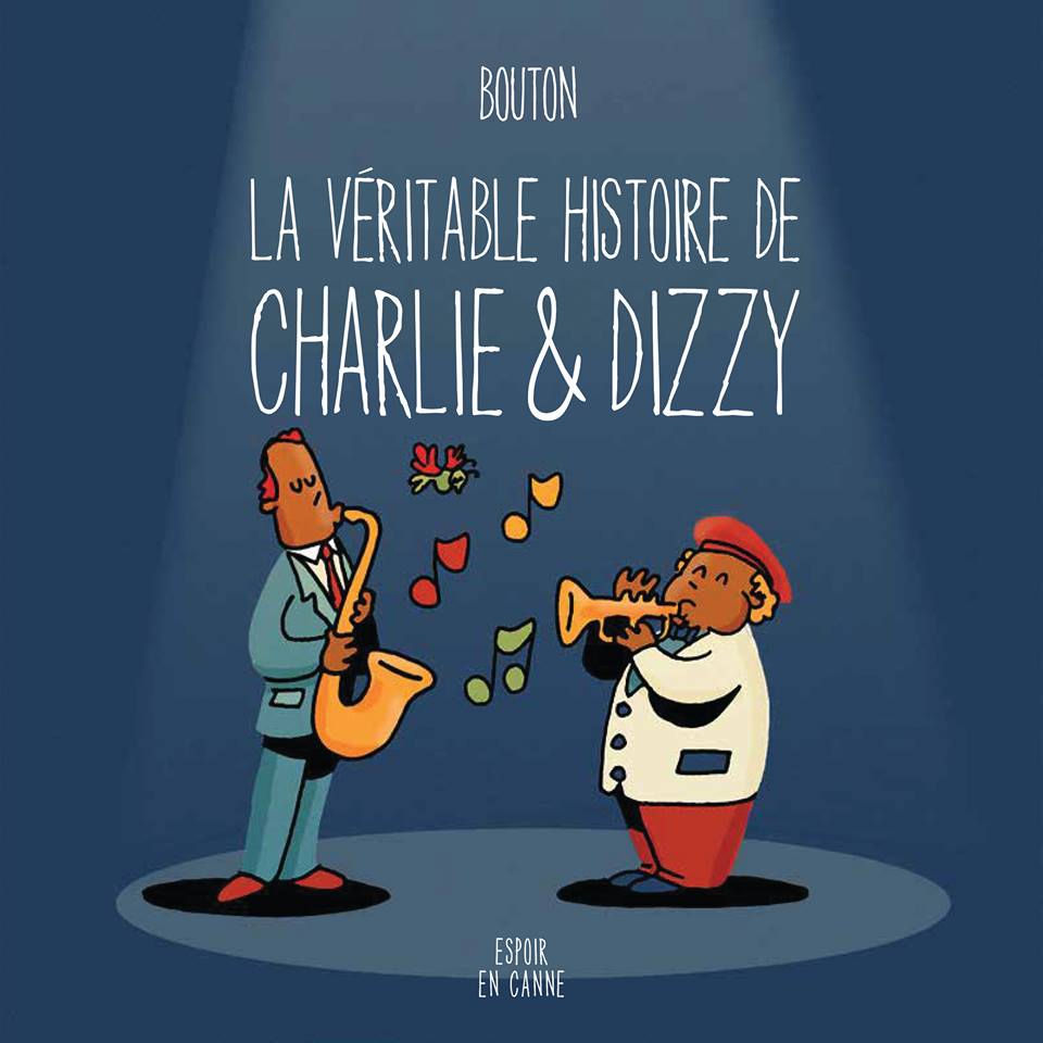 La véritable histoire de Charlie & Dizzy