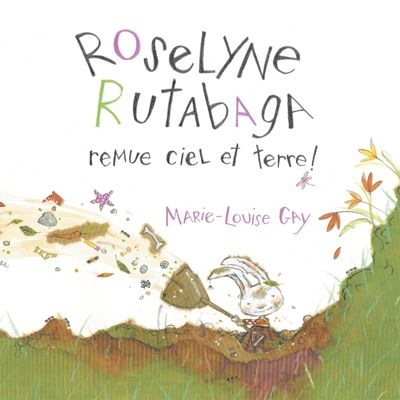 Roselyne Rutabaga remue ciel et terre!