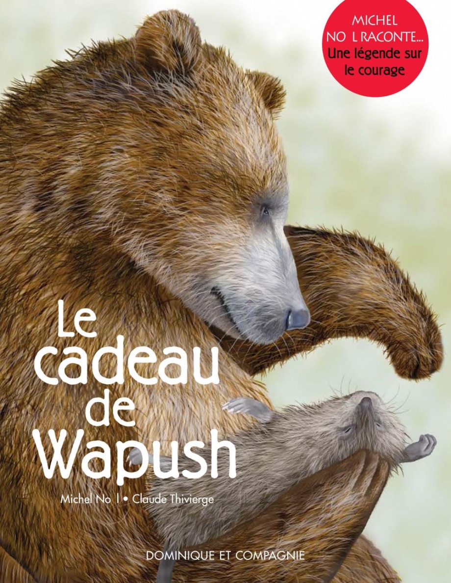 Le cadeau de Wapush : une légende sur le courage