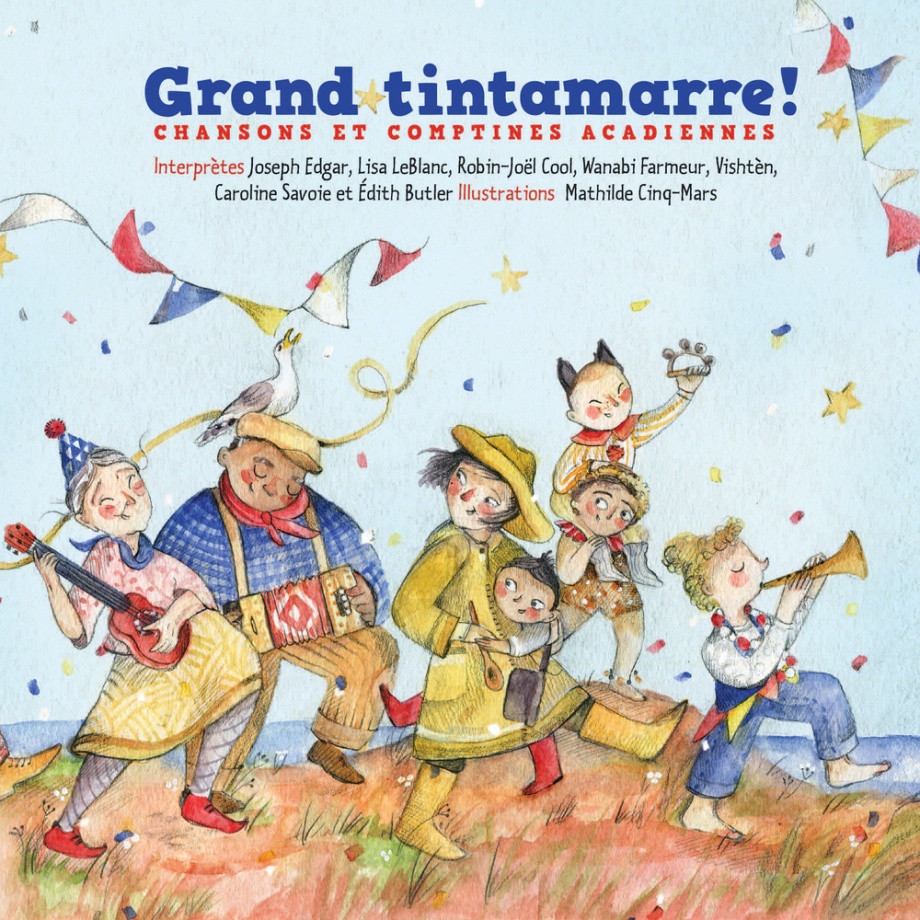 Grand tintamarre! : chansons et comptines acadiennes