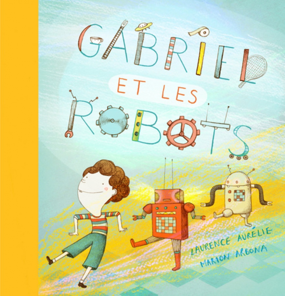 Gabriel et les r[o]b[o]ts