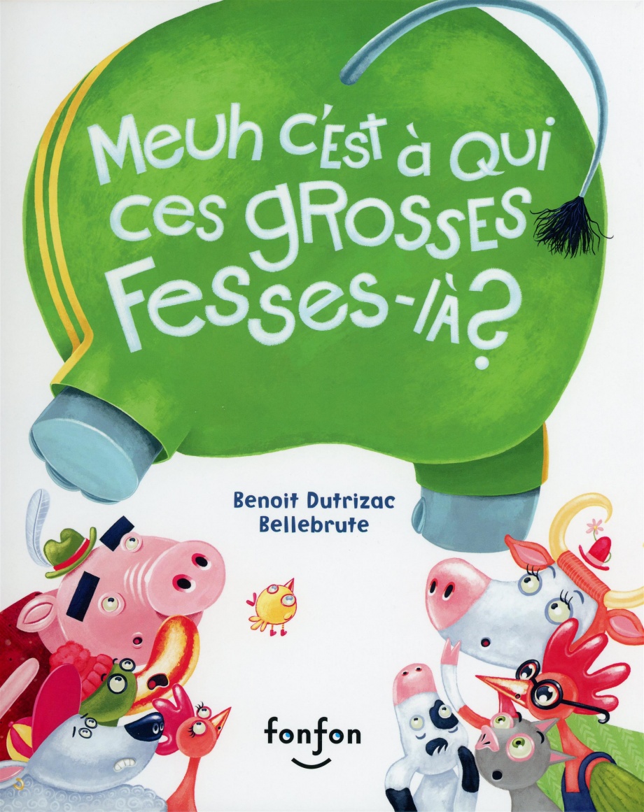 Meuh c’est à qui ces grosses fesses-là?