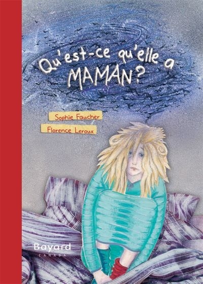 Qu’est-ce qu’elle a maman?