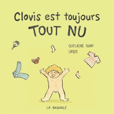 Clovis est toujours tout nu