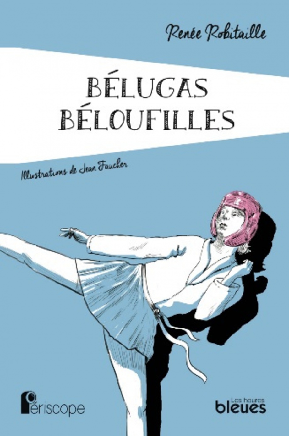 Bélugas Béloufilles : roman