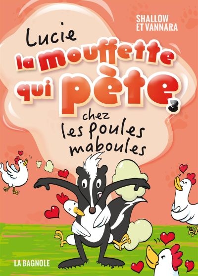 Lucie, la mouffette qui pète, chez les poules maboules