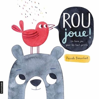 Rou joue! : un livre-jeu pour les tout-petits