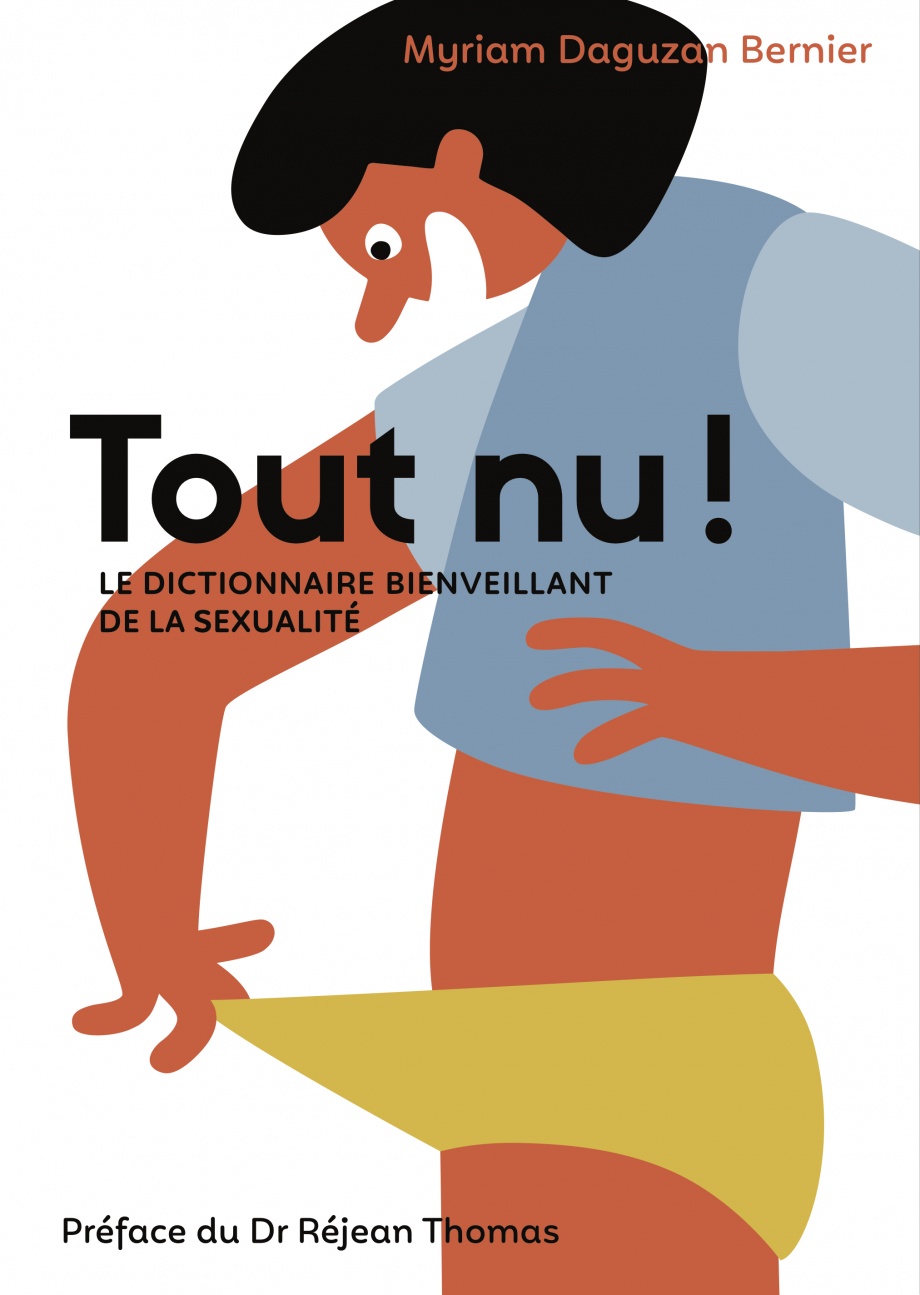 Tout nu ! : le dictionnaire bienveillant de la sexualité