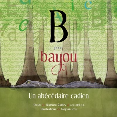 B pour bayou : un abécédaire cadien