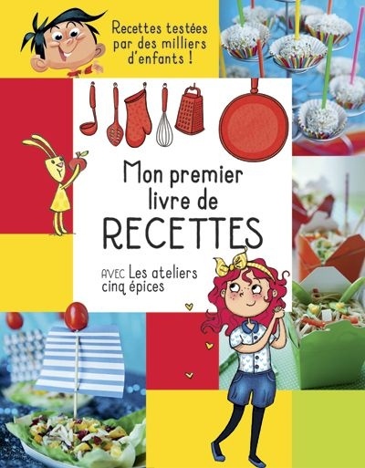 Mon premier livre de recettes avec Les Ateliers cinq épices