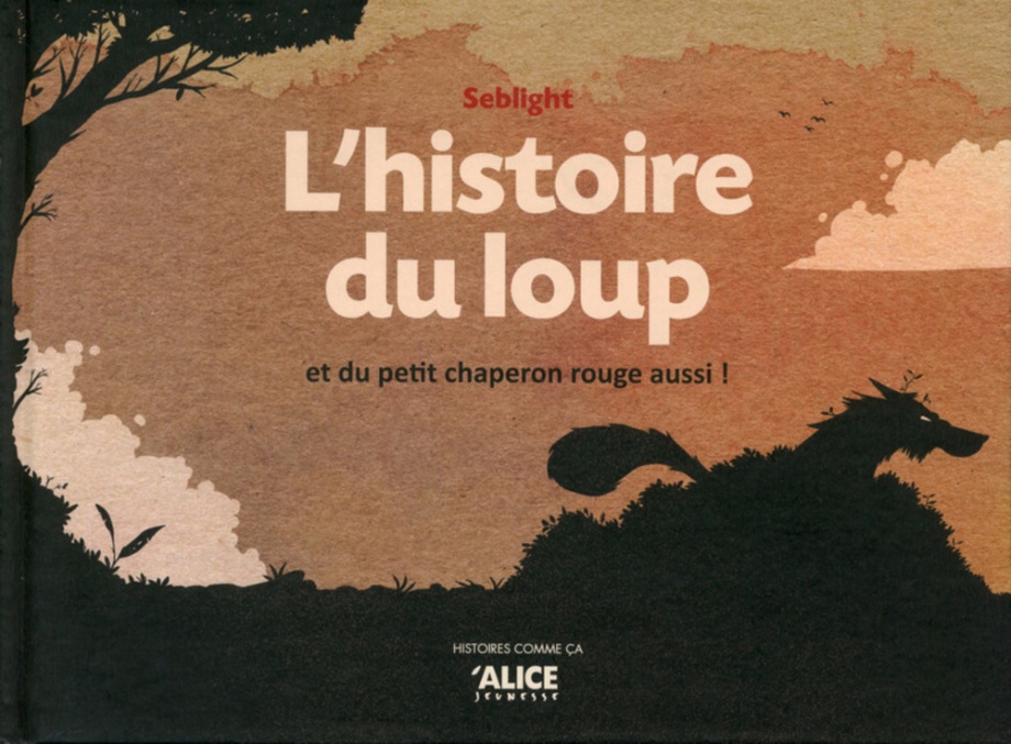 L’histoire du loup, et du Petit Chaperon rouge aussi!