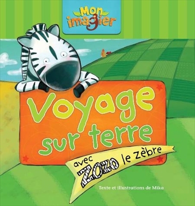 Voyage sur terre avec Zozo le zèbre